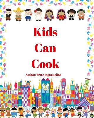 Kids Can Cook - Peter Ingrasselino