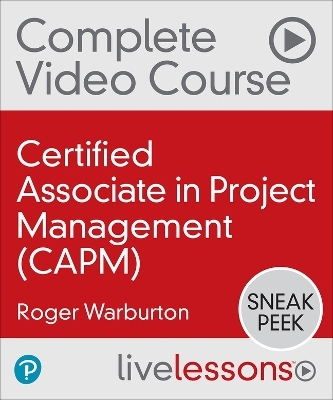 Certified Associate in Project Management  Complete Video Course and Practice Test - Roger Warburton