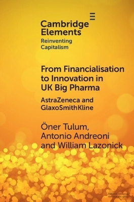 From Financialisation to Innovation in UK Big Pharma - Öner Tulum, Antonio Andreoni, William Lazonick