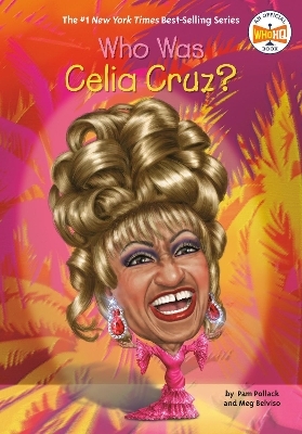 Who Was Celia Cruz? - Pam Pollack, Meg Belviso,  Who HQ