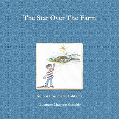 The Star Over The Farm - Rosemarie Lamarca