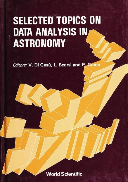 SELECTED TOPICS ON DATA ANALYSIS IN ASTR - P Crane, Vito Di Gesu, Livio Scarsi