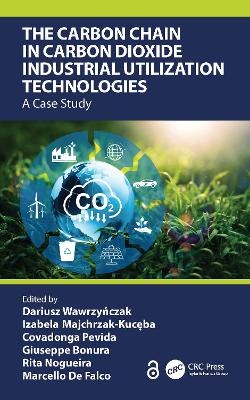 The Carbon Chain in Carbon Dioxide Industrial Utilization Technologies - 