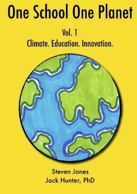One School One Planet Vol. 1 - Steven Jones, Jack Hunter