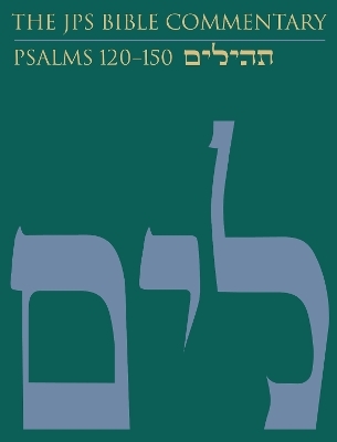 The JPS Bible Commentary: Psalms 120–150 - Adele Berlin
