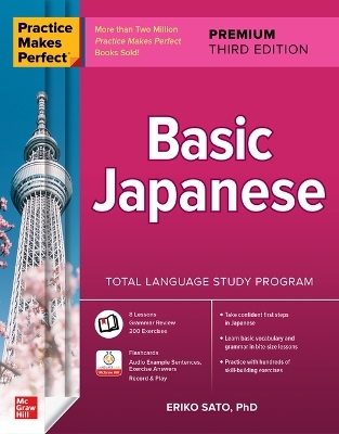 Practice Makes Perfect: Basic Japanese, Premium Third Edition - Eriko Sato