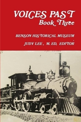 VOICES PAST Book Three - Benson Historical Museum