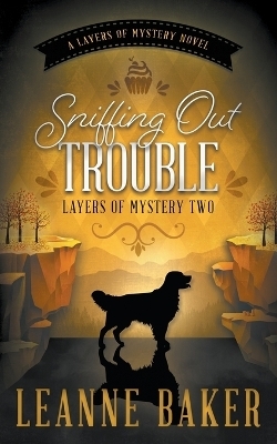 Sniffing Out Trouble - Leanne Baker