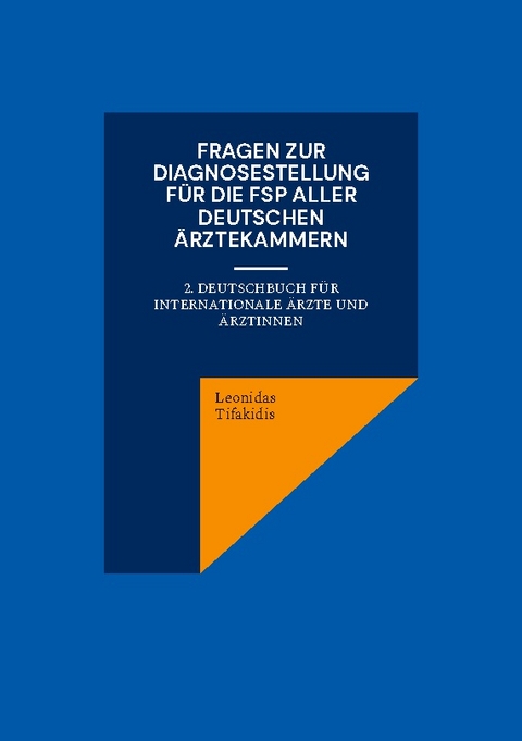 Fragen zur Diagnosestellung für die FSP aller deutschen Ärztekammern - Leonidas Tifakidis