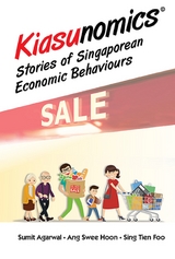 KiasunomicsA(c): Stories Of Singaporean Economic Behaviours -  Agarwal Sumit Agarwal,  Ang Swee Hoon Ang,  Sing Tien Foo Sing