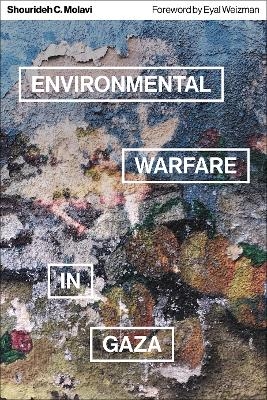 Environmental warfare in Gaza - Shourideh C. Molavi