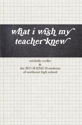 what i wish my teacher knew - Michelle Muller,  et al