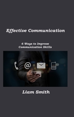 Effective Communication - Liam Smith