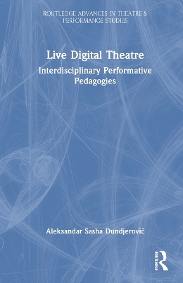 Live Digital Theatre - Aleksandar Sasha Dundjerović