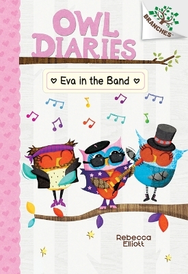 Eva in the Band: A Branches Book (Owl Diaries #17) - Rebecca Elliott