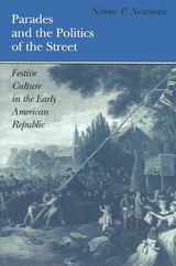Parades and the Politics of the Street - Simon P. Newman