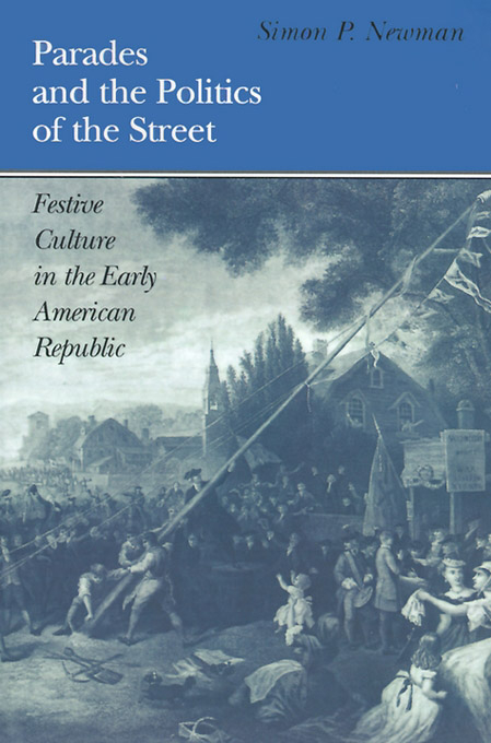 Parades and the Politics of the Street - Simon P. Newman