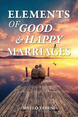 Elements of Good & Happy Marriages - Mvelo Tabeni