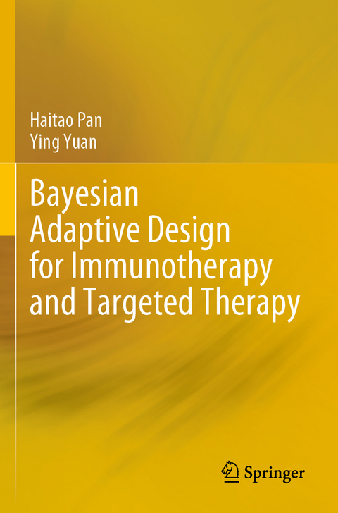 Bayesian Adaptive Design for Immunotherapy and Targeted Therapy - Haitao Pan, Ying Yuan