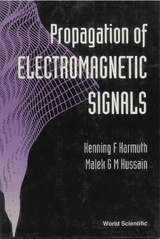 PROPAGATION OF ELECTROMAGNETICSIGNALS - Henning F Harmuth, Malek G M Hussain