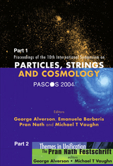 Pascos 2004: Part I: Particles, Strings And Cosmology; Part Ii: Themes In Unification -- The Pran Nath Festschrift - Proceedings Of The Tenth International Symposium - 