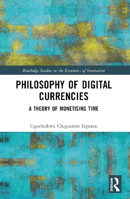 Philosophy of Digital Currencies - Ugochukwu Chigoziem Ikpeazu