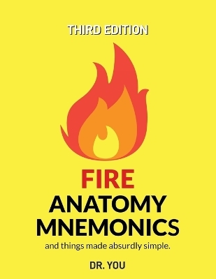 Fire Anatomy Mnemonics (and things made absurdly simple) -  Dr You
