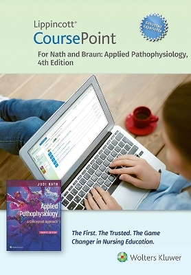 Lippincott CoursePoint Enhanced for Nath's Applied Pathophysiology - Judi L. Nath, Carie Braun
