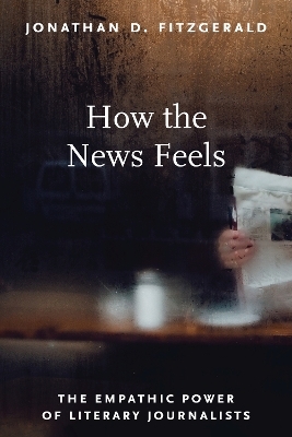 How the News Feels - Jonathan D. Fitzgerald