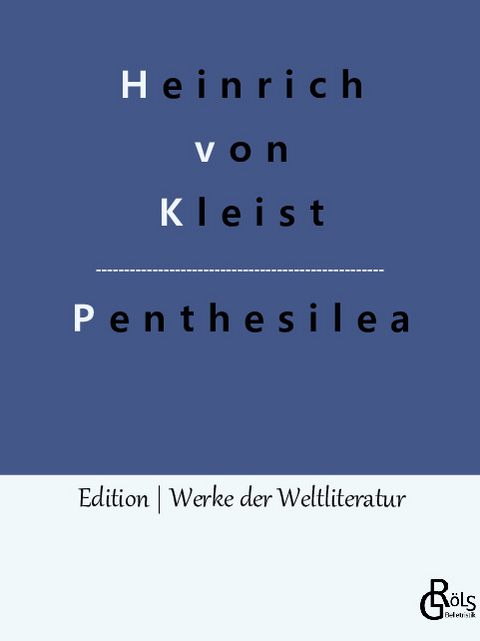 Penthesilea - Heinrich von Kleist