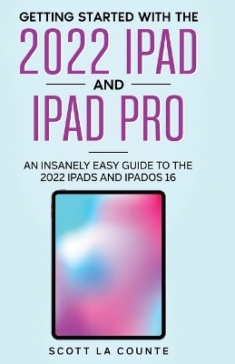 Getting Started with the 2022 iPad and iPad Pro - Scott La Counte