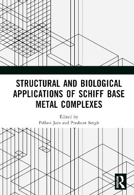Structural and Biological Applications of Schiff Base Metal Complexes - 