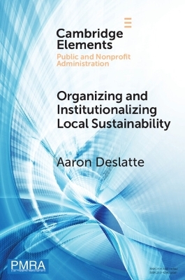Organizing and Institutionalizing Local Sustainability - Aaron Deslatte