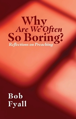 Why Are We Often So Boring? - Bob Fyall