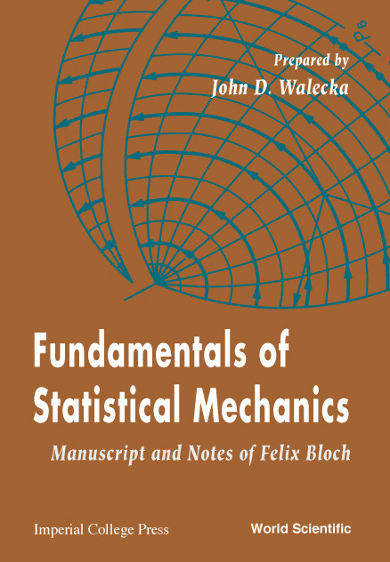 FUNDAMENTALS OF STATISTICAL MECHANICS - John D Walecka