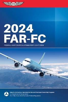 Far-FC 2024 -  Federal Aviation Administration (FAA)/Aviation Supplies &  Academics (ASA)