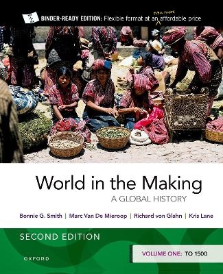 World in the Making - Bonnie G Smith, Marc Van De Mieroop, Richard Von Glahn, Kris Lane