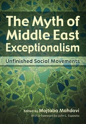 The Myth of Middle East Exceptionalism - Peyman Vahabzadeh, Abigail B. Bakan, Yasmeen Abu-Laban, Navid Pourmokhtari