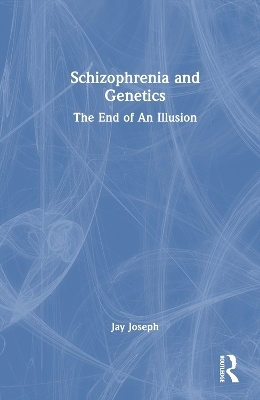 Schizophrenia and Genetics - Jay Joseph