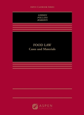 Food Law - Jacob E Gersen, Margot J Pollans, Michael T Roberts