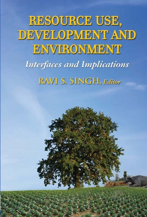 Resource Use, Development and Environment Interfaces and Implications -  Ravi S. Singh