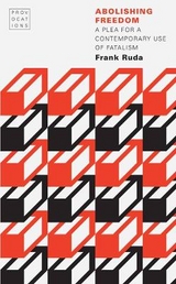 Abolishing Freedom - Frank Ruda