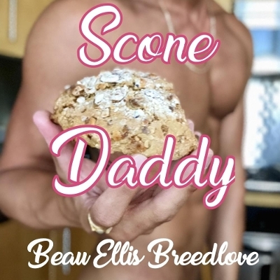 Scone Daddy - Beau Ellis Breedlove