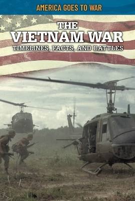 The Vietnam War: Timelines, Facts, and Battles - Craig Boutland