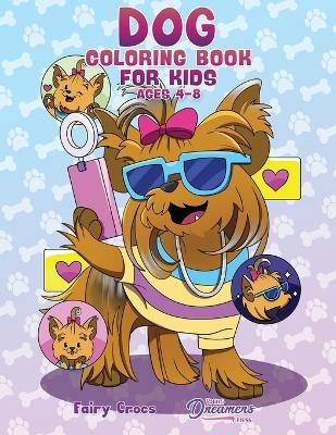 Dog Coloring Book for Kids Ages 4-8 -  Young Dreamers Press