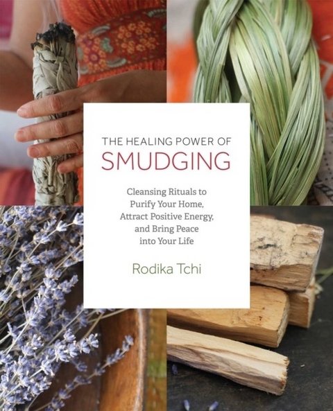 Healing Power of Smudging -  Rodika Tchi