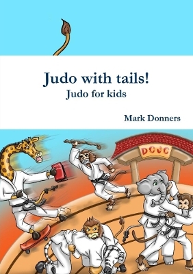 Judo with tails! - Judo for kids - Mark Donners