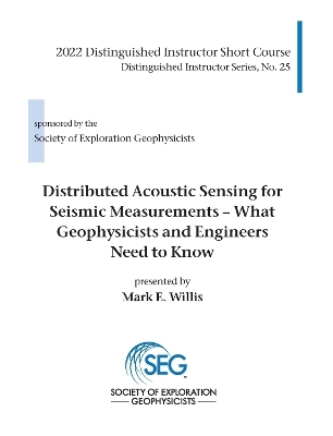 Distributed Acoustic Sensing for Seismic Measurements - Mark Willis