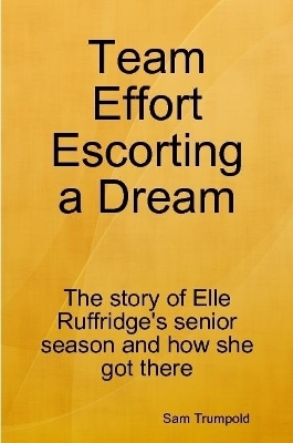 Team Effort Escorting a Dream - Sam Trumpold