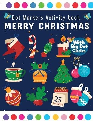 Dot Markers Activity Book Merry Christmas - Laura Bidden